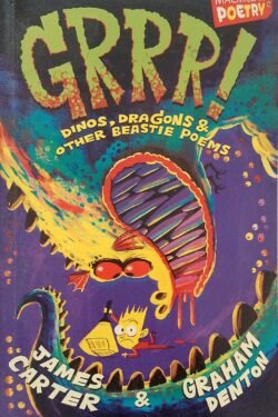 Grrr!: Dinos, Dragons and Other Beastie Poems