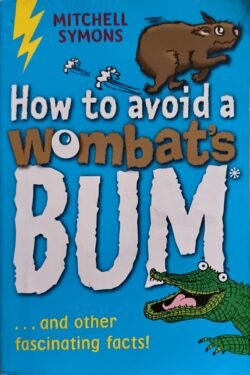 How to acoid a Wombat's Bum