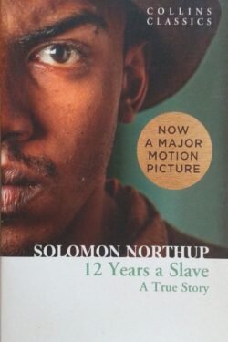 Twelve Years a Slave: A True Story (Collins Classics)