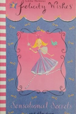 Sensational Secrets and Other Stories (Felicity Wishes)