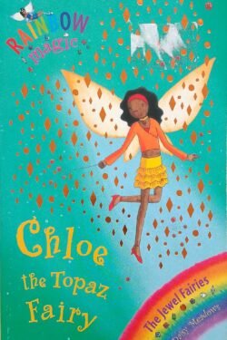 Rainbow Magic : Chloe the Topaz Fairy: The Jewel Fairies Book 4