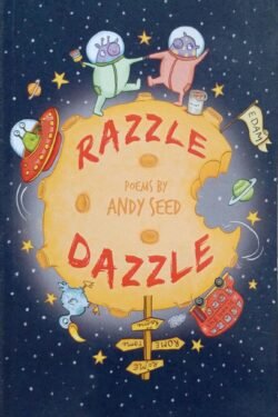 Razzle Dazzle: Poems by Andy Seed